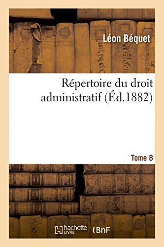Répertoire Du Droit Administratif. Tome 8 (Sciences Sociales)