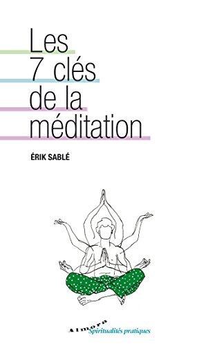 Les 7 clés de la méditation (Spiritualités pratiques)