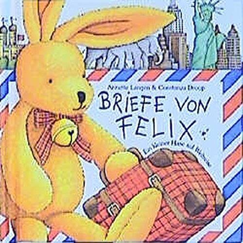 Briefe von Felix. Mini- Ausgabe. Ein kleiner Hase auf Weltreise. ( Ab 5 J.).