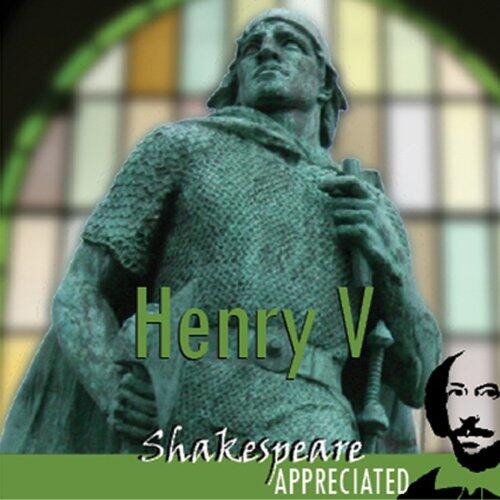 Henry V: Shakespeare Appreciated