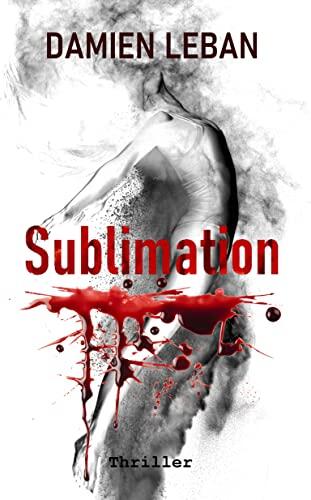 Sublimation (Saga du Major Heisen - Enquête de police / Thriller / Suspense)