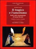 Il tragico e l'umorismo: Studio sulla drammaturgia di Samuel Beckett (Storia dello spettacolo)