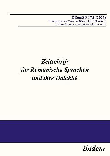 Zeitschrift für Romanische Sprachen und ihre Didaktik: Heft 17.1 (2023)