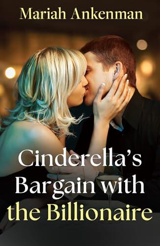 Cinderella's Bargain With The Billionaire: A new heart-warming workplace romance perfect for fans of glamourous Cinderella stories in 2025!