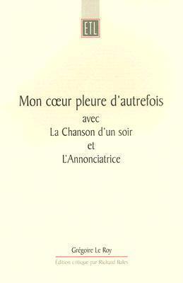 Mon coeur pleure d'autrefois: avec La Chanson d'un soir et L'Annonciatrice