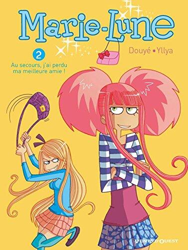 Marie Lune - Tome 02: Au secours, j'ai perdu ma meilleure amie !