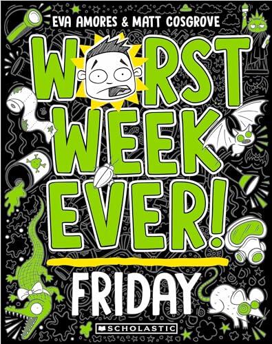 Worst Week Ever! Friday