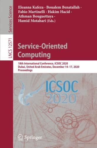 Service-Oriented Computing: 18th International Conference, ICSOC 2020, Dubai, United Arab Emirates, December 14–17, 2020, Proceedings