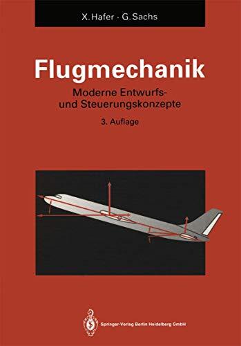 Flugmechanik: Moderne Flugzeugentwurfs- und Steuerungskonzepte (Hochschultext)