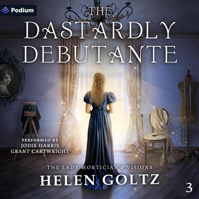 The Dastardly Debutante: The Lady Mortician's Visions, Book 3