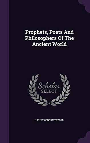 Prophets, Poets And Philosophers Of The Ancient World