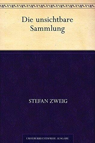 Die unsichtbare Sammlung