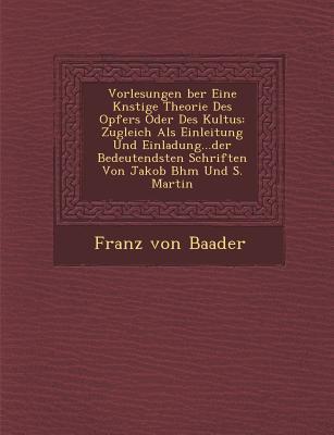 Vorlesungen Über Eine Künstliche Theorie Des Opfers Oder Des Kultus