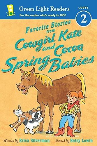 Favorite Stories from Cowgirl Kate and Cocoa: Spring Babies: A Sweet Beginning Reader about Baby Animals on the Ranch for Kids