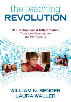 The Teaching Revolution: Rti, Technology, and Differentiation Transform Teaching for the 21st Century