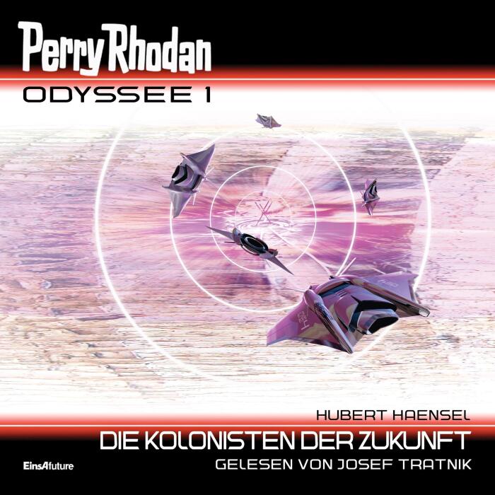 Die Kolonisten der Zukunft: Perry Rhodan Odyssee 1