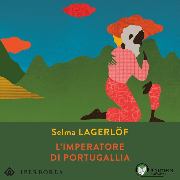 L'imperatore di Portugallia: Selma Lagerlöf, un premio Nobel da ascoltare, Vol. 3