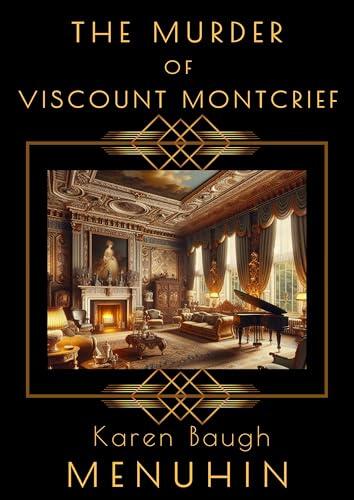 The Murder of Viscount Montcrief: Heathcliff Lennox Investigates: A Cotswolds Country House murder mystery