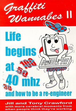 Graffiti Wannabes II: Life Begins at 40 MHz and How to Be a Re-Engineer