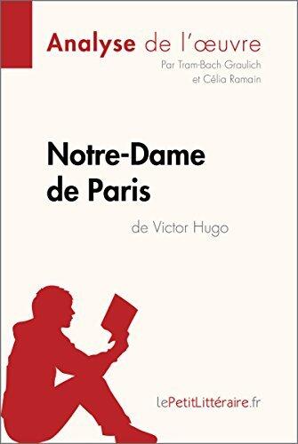 Notre-Dame de Paris de Victor Hugo (Analyse de l'oeuvre): Analyse complète et résumé détaillé de l'oeuvre (Fiche de lecture)