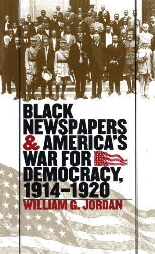 Black Newspapers and America's War for Democracy, 1914-1920