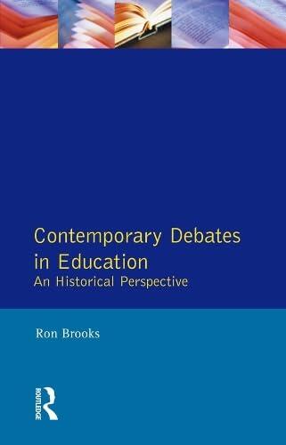 Contemporary Debates in Education: An Historical Perspective
