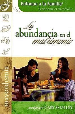 La Abundancia En El Matrimonio (Focus on the Family Marriage Series)