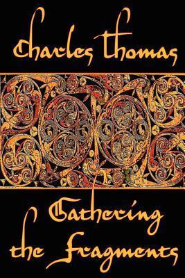 Gathering the Fragments: The Selected Essays of a Groundbreaking Historian