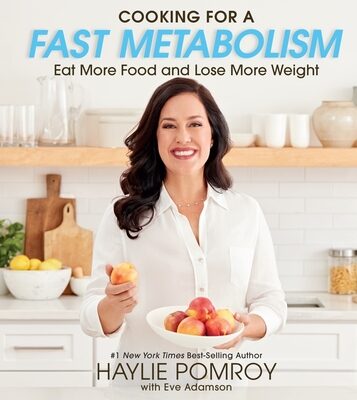 Cooking for a Fast Metabolism: Healthy, Healthy Recipes So You Can Eat More Food to Lose More Weight