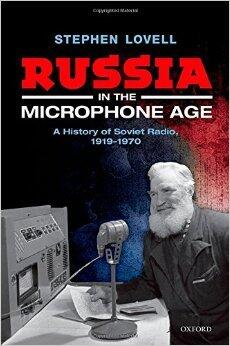 Russia in the Microphone Age: A History of Soviet Radio, 1919-1970