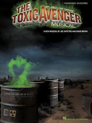 The Toxic Avenger: Piano/Vocal Selections