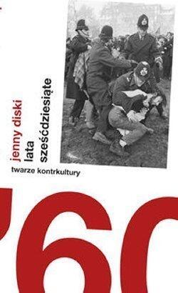 Lata sześćdziesiąte. Twarze kontrkultury