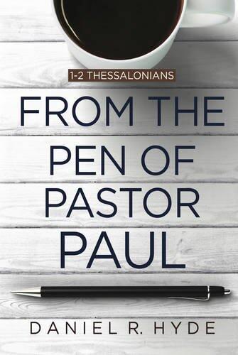 From the Pen of Pastor Paul (1-2 Thessalonians)
