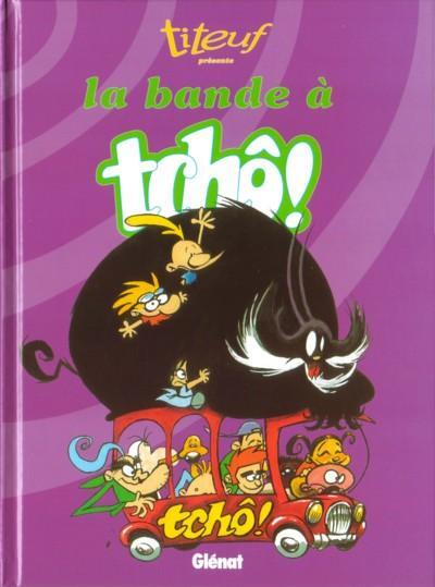 Titeuf Presente La Bande à Tchô! - Tome 4