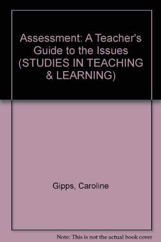 Assessment: A Teachers' Guide to the Issues
