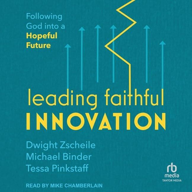 Leading Faithful Innovation: Following God Into a Hopeful Future