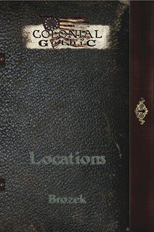 Colonial Gothic: Locations