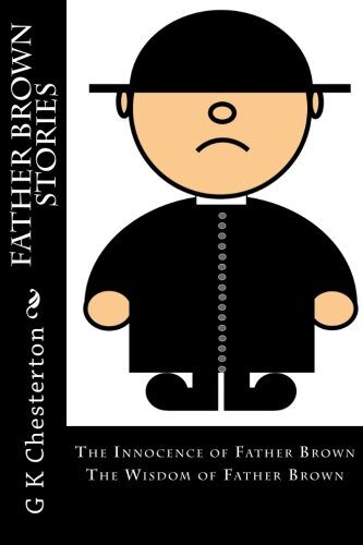 Father Brown Stories: The Innocence of Father Brown & The Wisdom of Father Brown