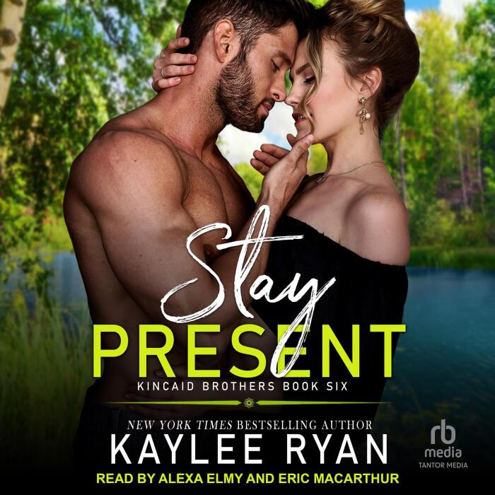 Stay Present: Kincaid Brothers, Book 6
