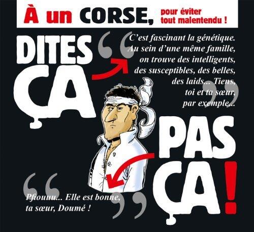 Dites ça. pas ça ! - À un Corse