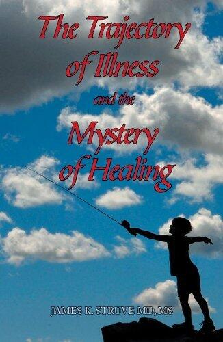 The Trajectory of Illness and the Mystery of Healing