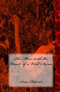 The Man with the Heart of a Wild Swan