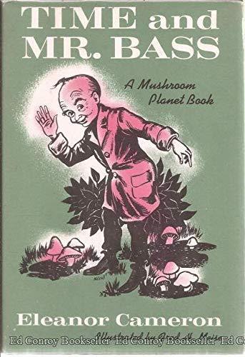 Time and Mr. Bass: A Mushroom Planet Book