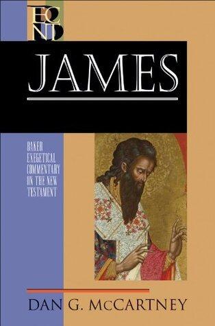 James (Baker Exegetical Commentary on the New Testament): A Paragraph-by-Paragraph Exegetical Evangelical Bible Commentary - BECNT