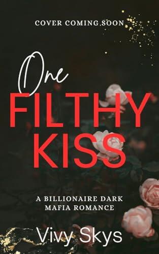 One Filthy Kiss