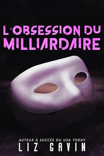 L’Obsession du Milliardaire: Une romance interdite avec des scènes BDSM torrides (Milliardaires du Muse of Darkness t. 2)