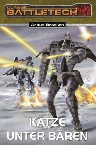 BattleTech 11: Bear-Zyklus 1: Katze unter Bären