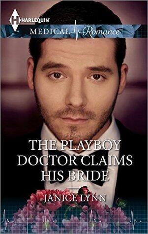 The Playboy Doctor Claims His Bride: A Close Proximity Medical Romance