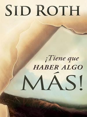 Tiene Que Haber Algo Más!: Tiene Que Haber Algo Más En La Vida Que Esto!