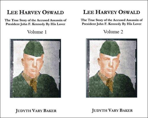 Lee Harvey Oswald: The True Story of the Accused Assassin of President John F. Kennedy